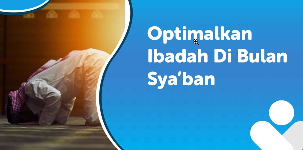Amalan Spesial di Bulan Sya’ban: Meneladani Nabi Muhammad SAW