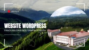 Panduan Lengkap Membuat Website dengan WordPress dari Nol